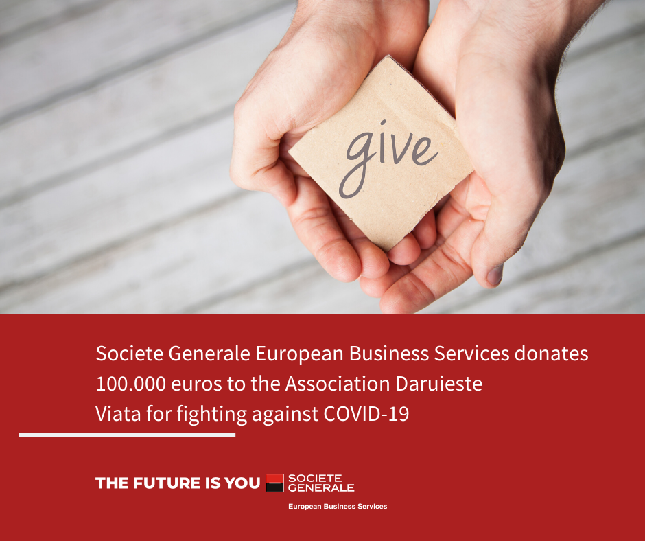 Societe Generale European Business Services donates 100.000 euros to the Association Daruieste Viata for fighting against COVID-19